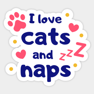 I love Cats and Naps Sticker